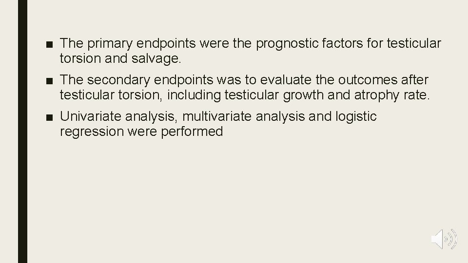 ■ The primary endpoints were the prognostic factors for testicular torsion and salvage. ■