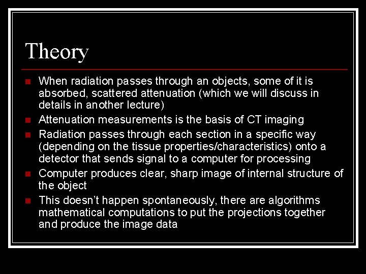 Theory n n n When radiation passes through an objects, some of it is