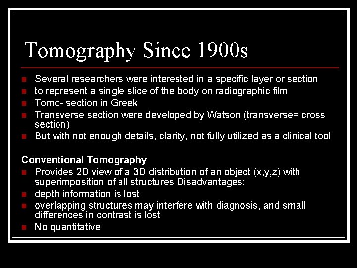 Tomography Since 1900 s n n n Several researchers were interested in a specific