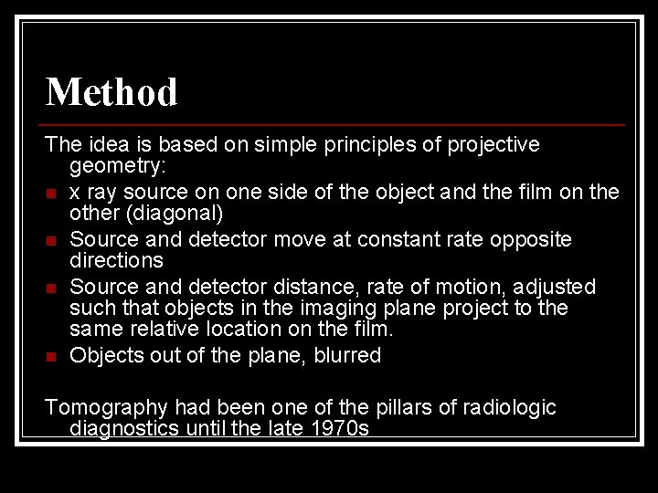 Method The idea is based on simple principles of projective geometry: n x ray