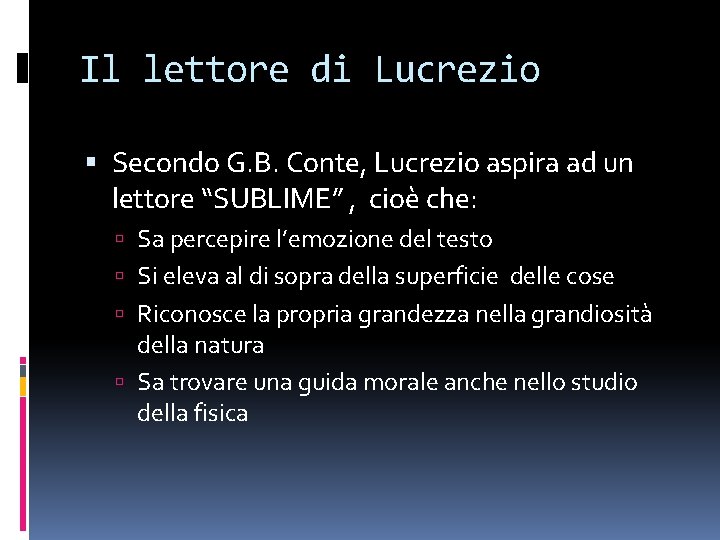 Il lettore di Lucrezio Secondo G. B. Conte, Lucrezio aspira ad un lettore “SUBLIME”