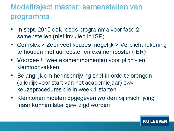 Modeltraject master: samenstellen van programma • In sept. 2015 ook reeds programma voor fase