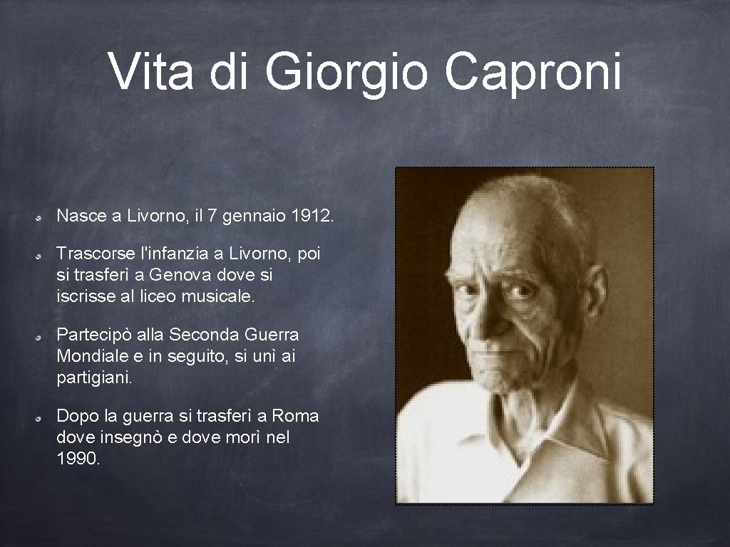 Vita di Giorgio Caproni Nasce a Livorno, il 7 gennaio 1912. Trascorse l'infanzia a
