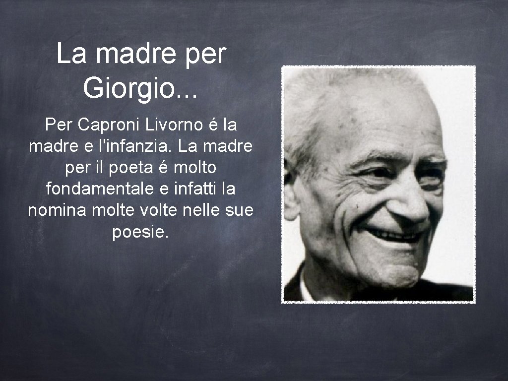 La madre per Giorgio. . . Per Caproni Livorno é la madre e l'infanzia.