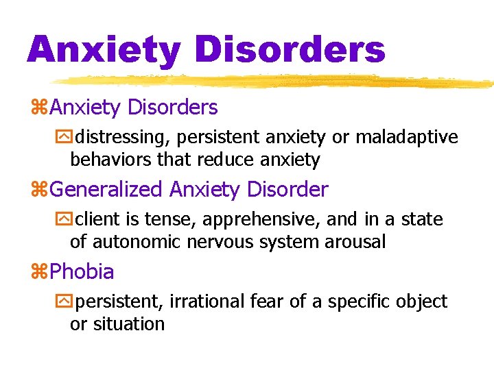 Anxiety Disorders z. Anxiety Disorders ydistressing, persistent anxiety or maladaptive behaviors that reduce anxiety Anxiety Disorders z. Anxiety Disorders ydistressing, persistent anxiety or maladaptive behaviors that reduce anxiety
