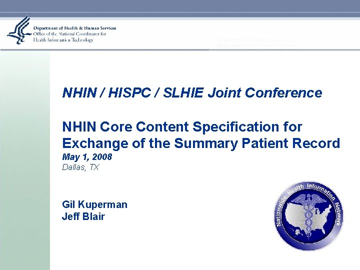 NHIN / HISPC / SLHIE Joint Conference NHIN Core Content Specification for Exchange of