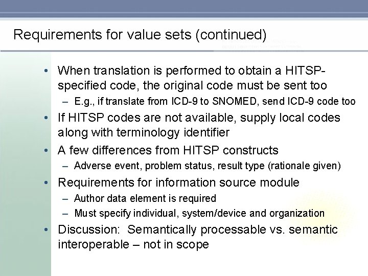 Requirements for value sets (continued) • When translation is performed to obtain a HITSPspecified