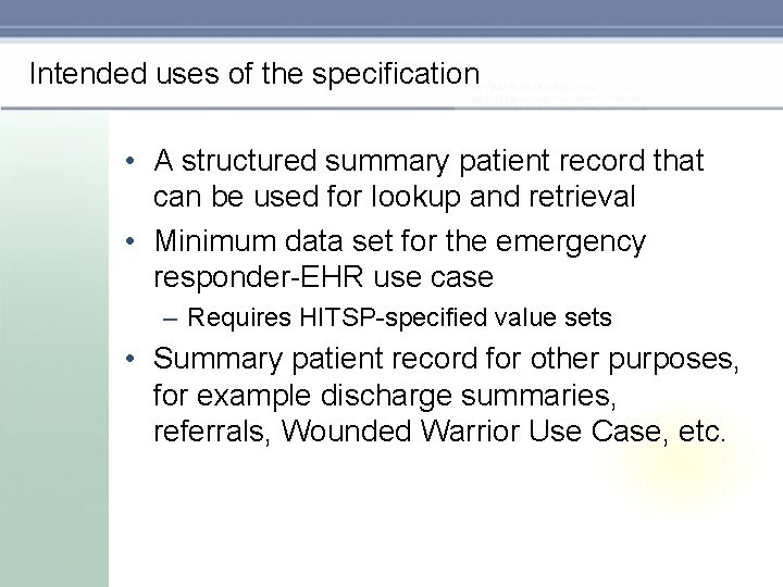 Intended uses of the specification • A structured summary patient record that can be