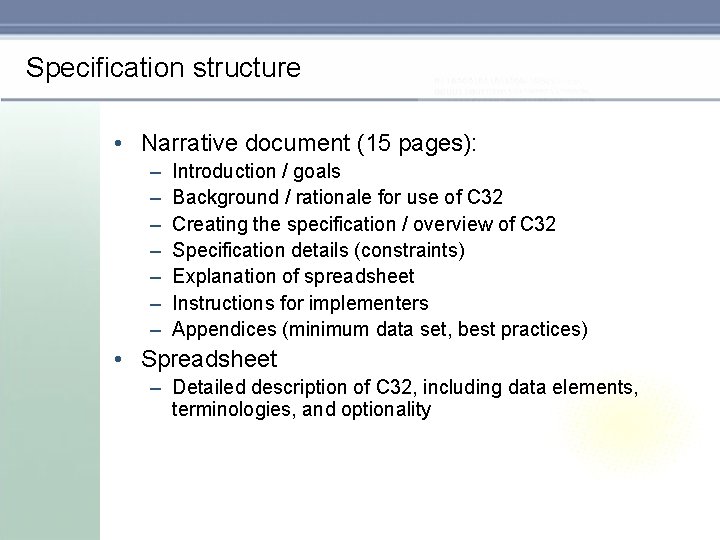 Specification structure • Narrative document (15 pages): – – – – Introduction / goals