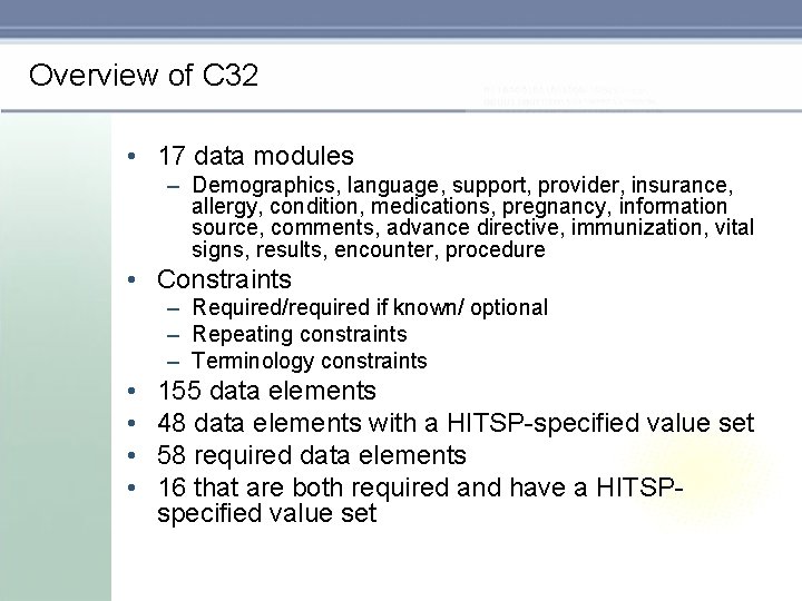 Overview of C 32 • 17 data modules – Demographics, language, support, provider, insurance,