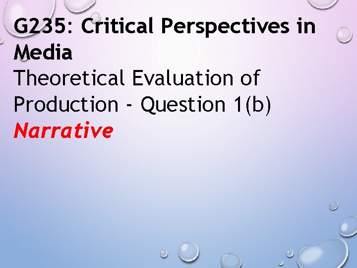 G 235: Critical Perspectives in Media Theoretical Evaluation of Production - Question 1(b) Narrative