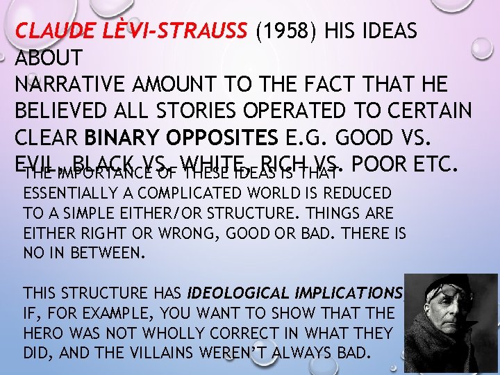 CLAUDE LÈVI-STRAUSS (1958) HIS IDEAS ABOUT NARRATIVE AMOUNT TO THE FACT THAT HE BELIEVED