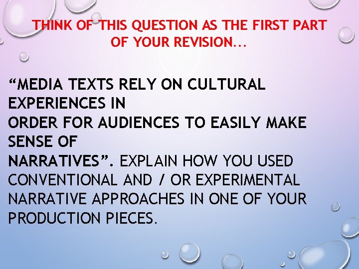 THINK OF THIS QUESTION AS THE FIRST PART OF YOUR REVISION. . . “MEDIA