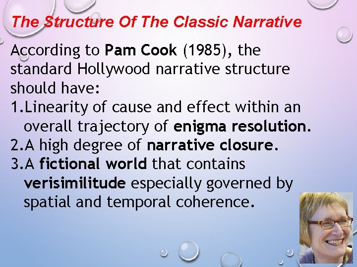 The Structure Of The Classic Narrative According to Pam Cook (1985), the standard Hollywood