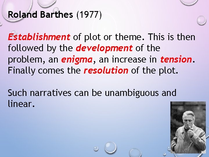 Roland Barthes (1977) Establishment of plot or theme. This is then followed by the