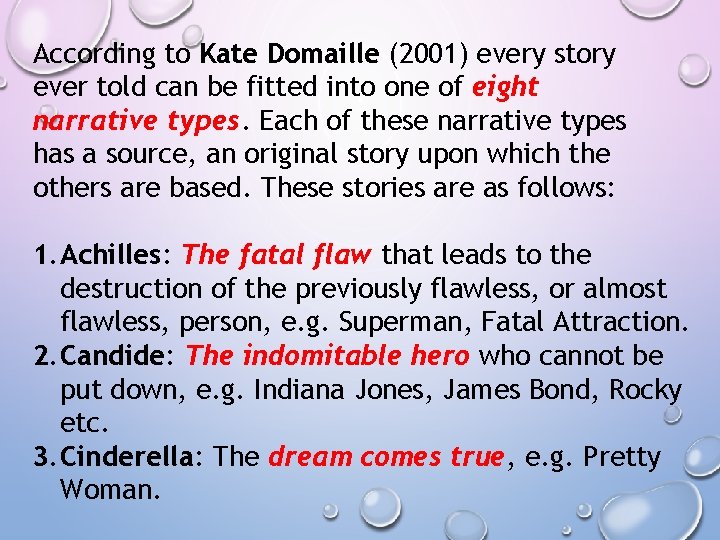 According to Kate Domaille (2001) every story ever told can be fitted into one