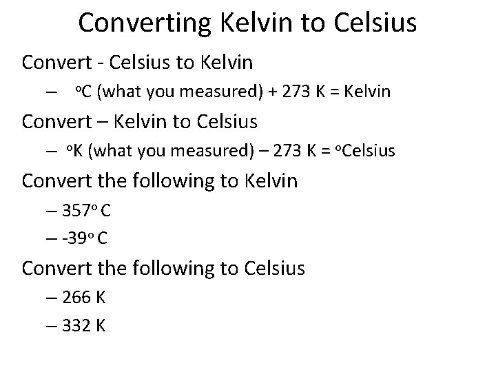 Converting Kelvin to Celsius Convert - Celsius to Kelvin – o. C (what you