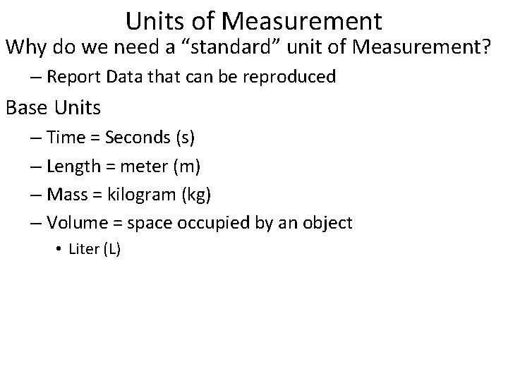 Units of Measurement Why do we need a “standard” unit of Measurement? – Report