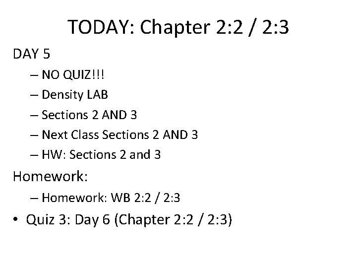 TODAY: Chapter 2: 2 / 2: 3 DAY 5 – NO QUIZ!!! – Density