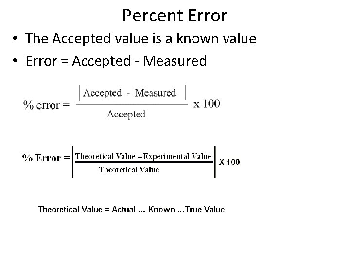 Percent Error • The Accepted value is a known value • Error = Accepted