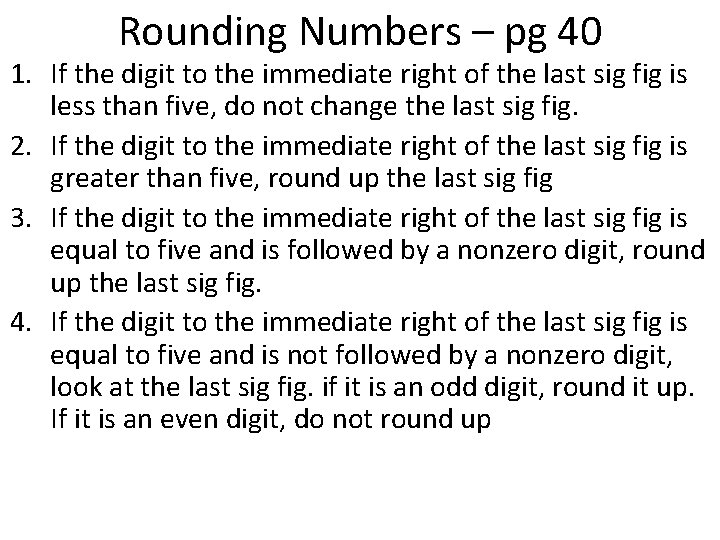 Rounding Numbers – pg 40 1. If the digit to the immediate right of