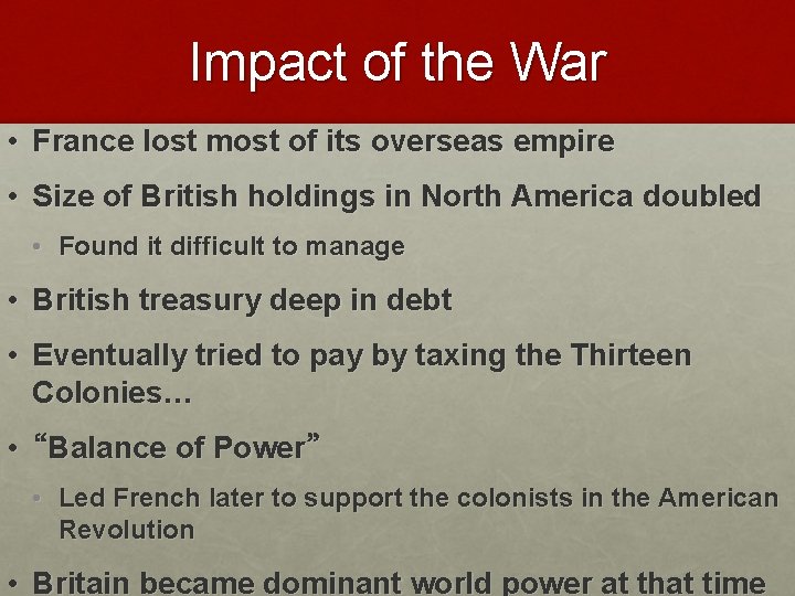 Impact of the War • France lost most of its overseas empire • Size