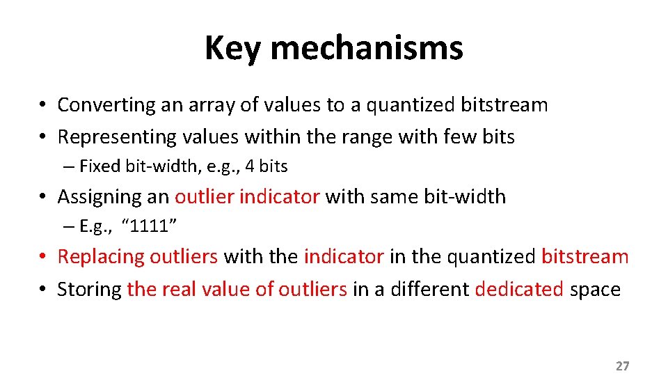 Key mechanisms • Converting an array of values to a quantized bitstream • Representing