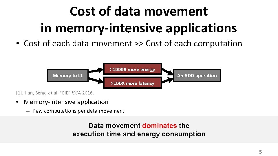 Cost of data movement in memory-intensive applications • Cost of each data movement >>