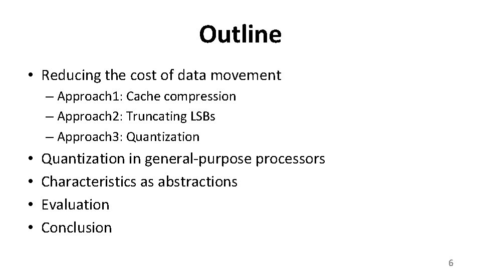 Outline • Reducing the cost of data movement – Approach 1: Cache compression –