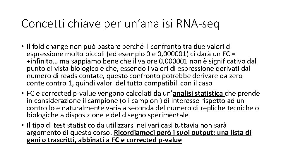 Concetti chiave per un’analisi RNA-seq • Il fold change non può bastare perché il