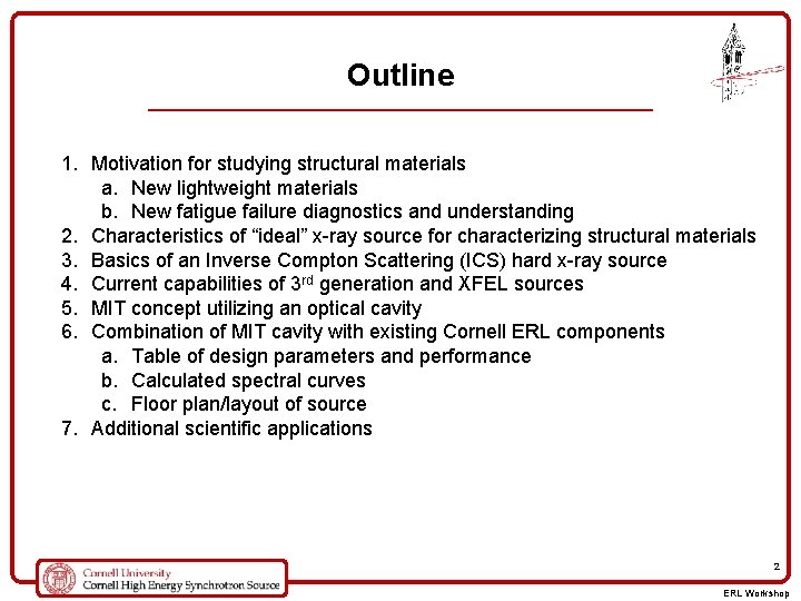 Outline 1. Motivation for studying structural materials a. New lightweight materials b. New fatigue