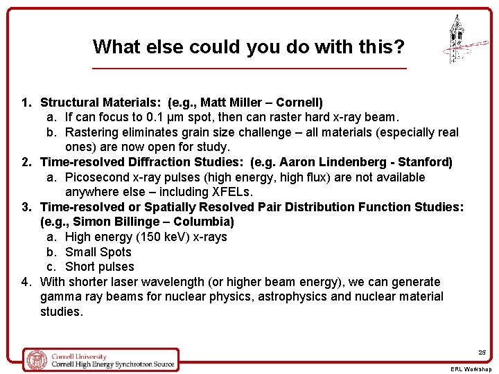 What else could you do with this? 1. Structural Materials: (e. g. , Matt