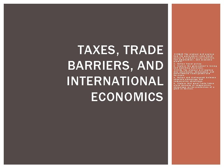 TAXES, TRADE BARRIERS, AND INTERNATIONAL ECONOMICS SSEMA 3 The student will explain how the