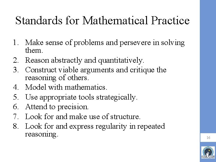 Standards for Mathematical Practice 1. Make sense of problems and persevere in solving them.