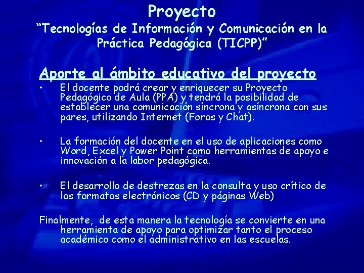 Proyecto “Tecnologías de Información y Comunicación en la Práctica Pedagógica (TICPP)” Aporte al ámbito