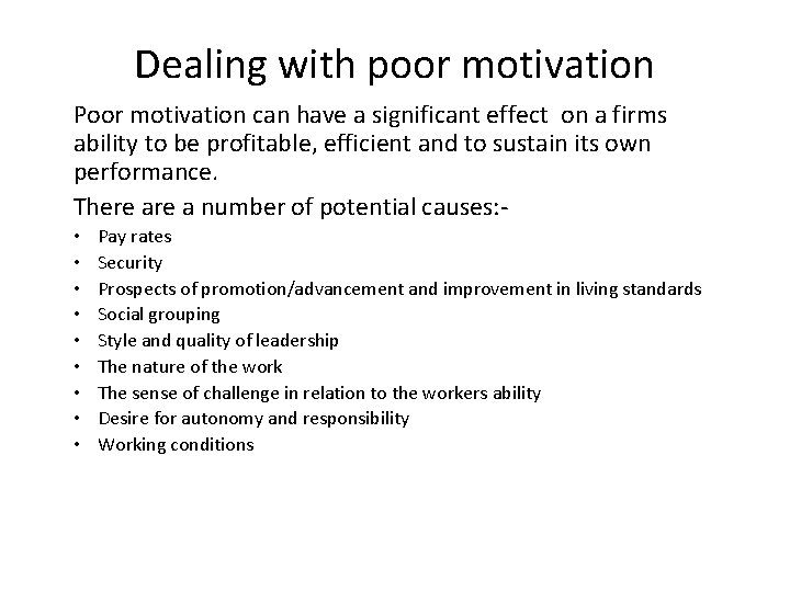 Dealing with poor motivation Poor motivation can have a significant effect on a firms