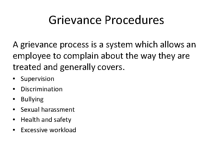 Grievance Procedures A grievance process is a system which allows an employee to complain