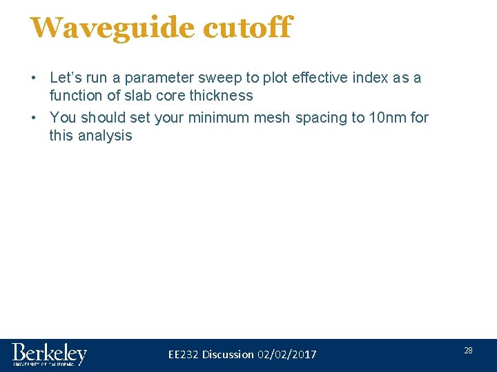 Waveguide cutoff • Let’s run a parameter sweep to plot effective index as a