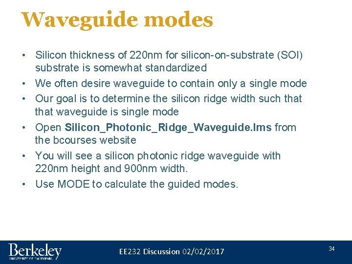 Waveguide modes • Silicon thickness of 220 nm for silicon-on-substrate (SOI) substrate is somewhat