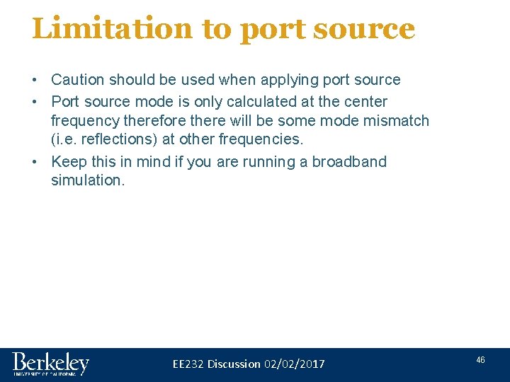 Limitation to port source • Caution should be used when applying port source •