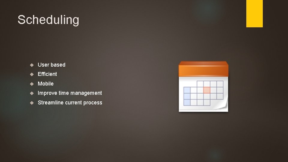 Scheduling User based Efficient Mobile Improve time management Streamline current process 
