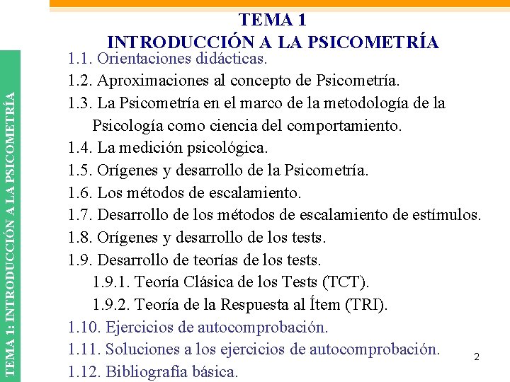 TEMA 1: INTRODUCCIÓN A LA PSICOMETRÍA TEMA 1 INTRODUCCIÓN A LA PSICOMETRÍA 1. 1.