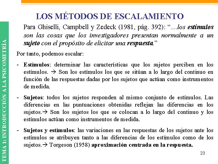 TEMA 1: INTRODUCCIÓN A LA PSICOMETRÍA LOS MÉTODOS DE ESCALAMIENTO Para Ghiselli, Campbell y