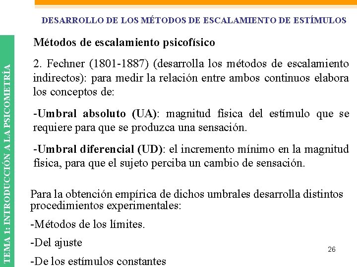 DESARROLLO DE LOS MÉTODOS DE ESCALAMIENTO DE ESTÍMULOS TEMA 1: INTRODUCCIÓN A LA PSICOMETRÍA