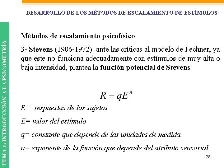 DESARROLLO DE LOS MÉTODOS DE ESCALAMIENTO DE ESTÍMULOS TEMA 1: INTRODUCCIÓN A LA PSICOMETRÍA