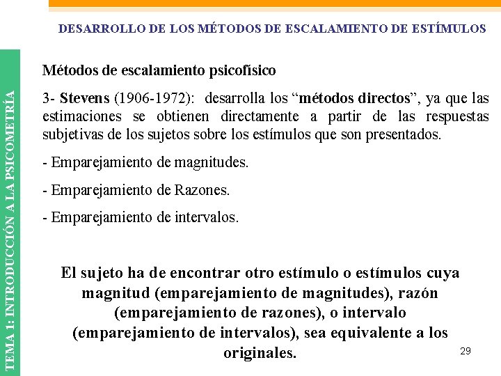 DESARROLLO DE LOS MÉTODOS DE ESCALAMIENTO DE ESTÍMULOS TEMA 1: INTRODUCCIÓN A LA PSICOMETRÍA