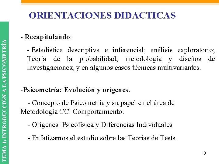 TEMA 1: INTRODUCCIÓN A LA PSICOMETRÍA ORIENTACIONES DIDACTICAS - Recapitulando: - Estadística descriptiva e