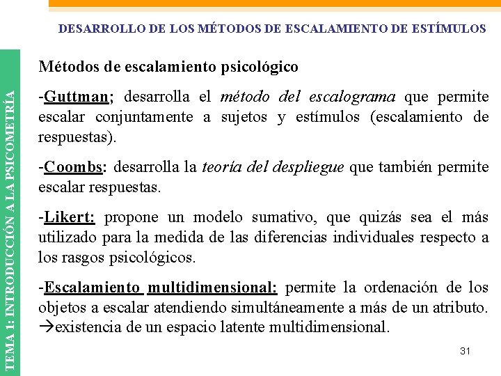 DESARROLLO DE LOS MÉTODOS DE ESCALAMIENTO DE ESTÍMULOS TEMA 1: INTRODUCCIÓN A LA PSICOMETRÍA