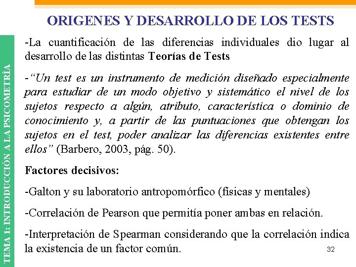 ORIGENES Y DESARROLLO DE LOS TESTS TEMA 1: INTRODUCCIÓN A LA PSICOMETRÍA -La cuantificación