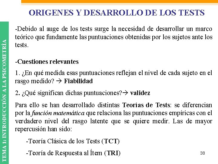 TEMA 1: INTRODUCCIÓN A LA PSICOMETRÍA ORIGENES Y DESARROLLO DE LOS TESTS -Debido al